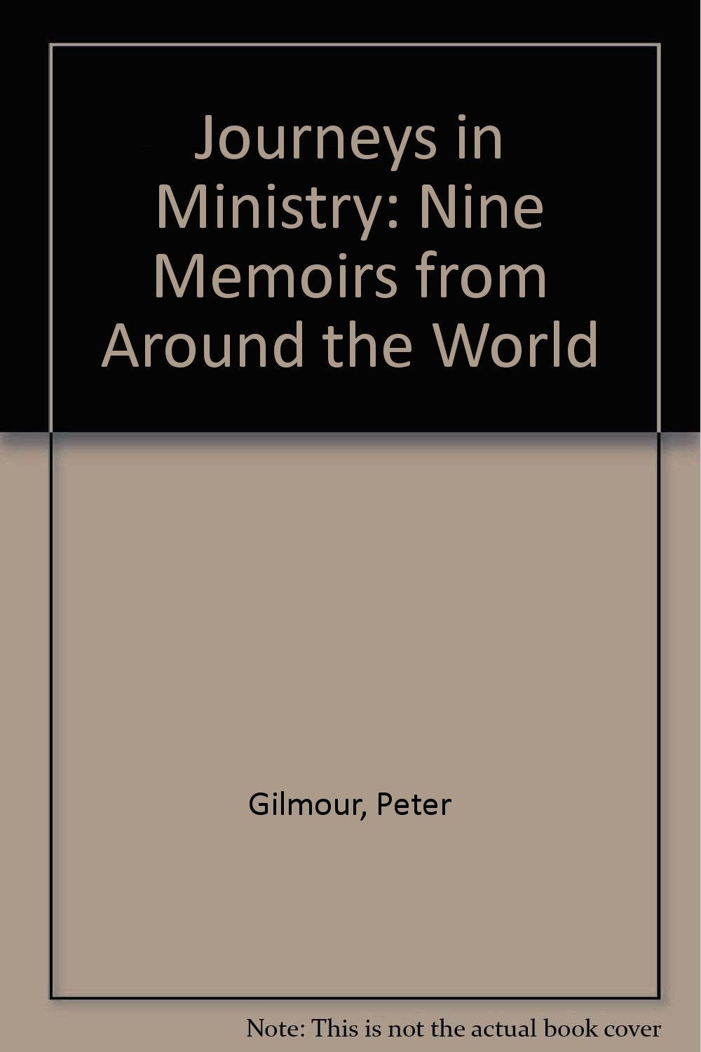 Journeys in Ministry: Nine Memoirs from Around the World,Used