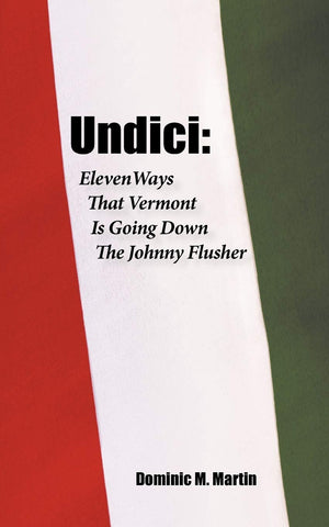 Undici: Eleven Ways That Vermont Is Going Down the Johnny Flusher,Used