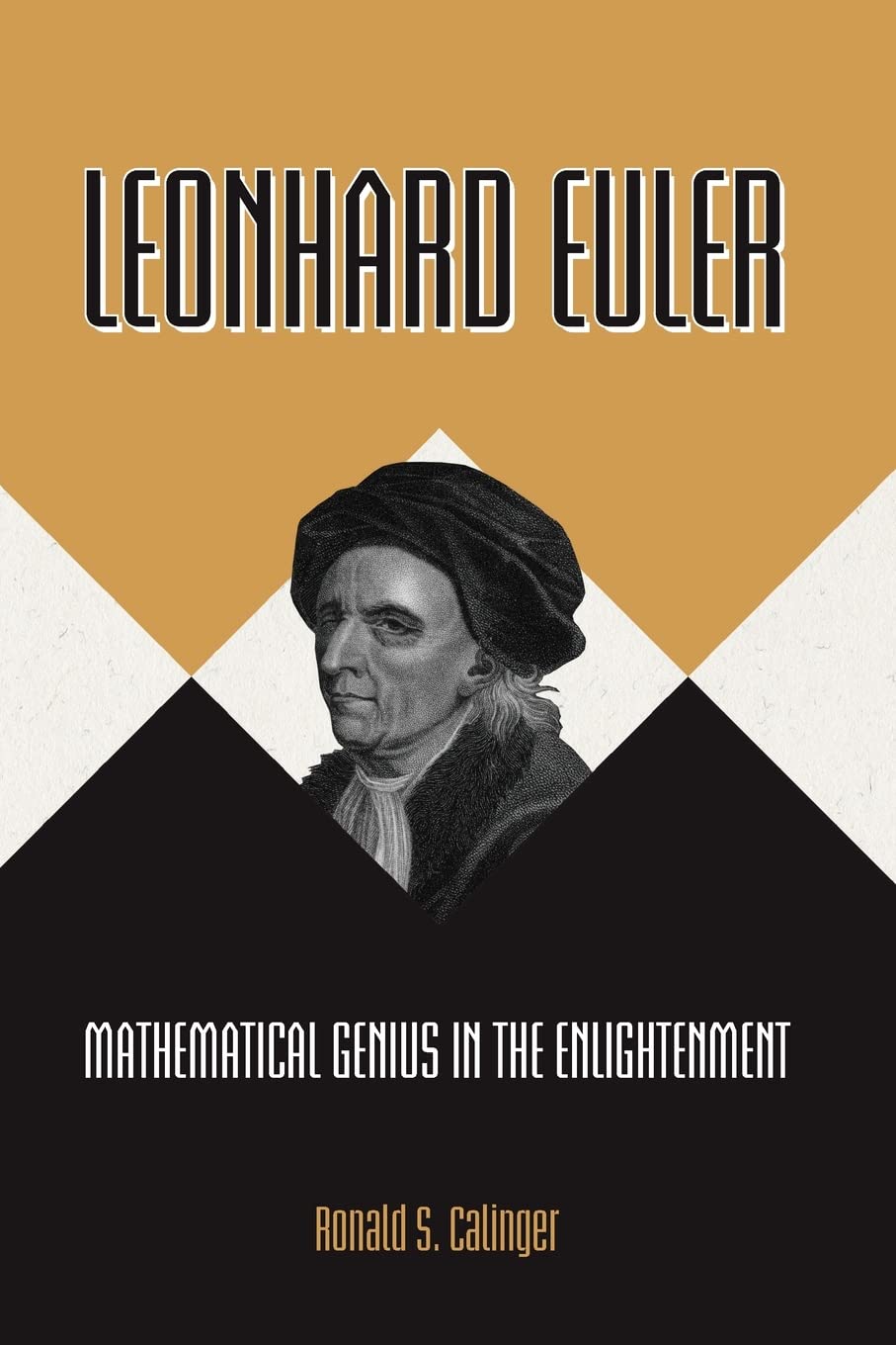 Leonhard Euler: Mathematical Genius in the Enlightenment,Used