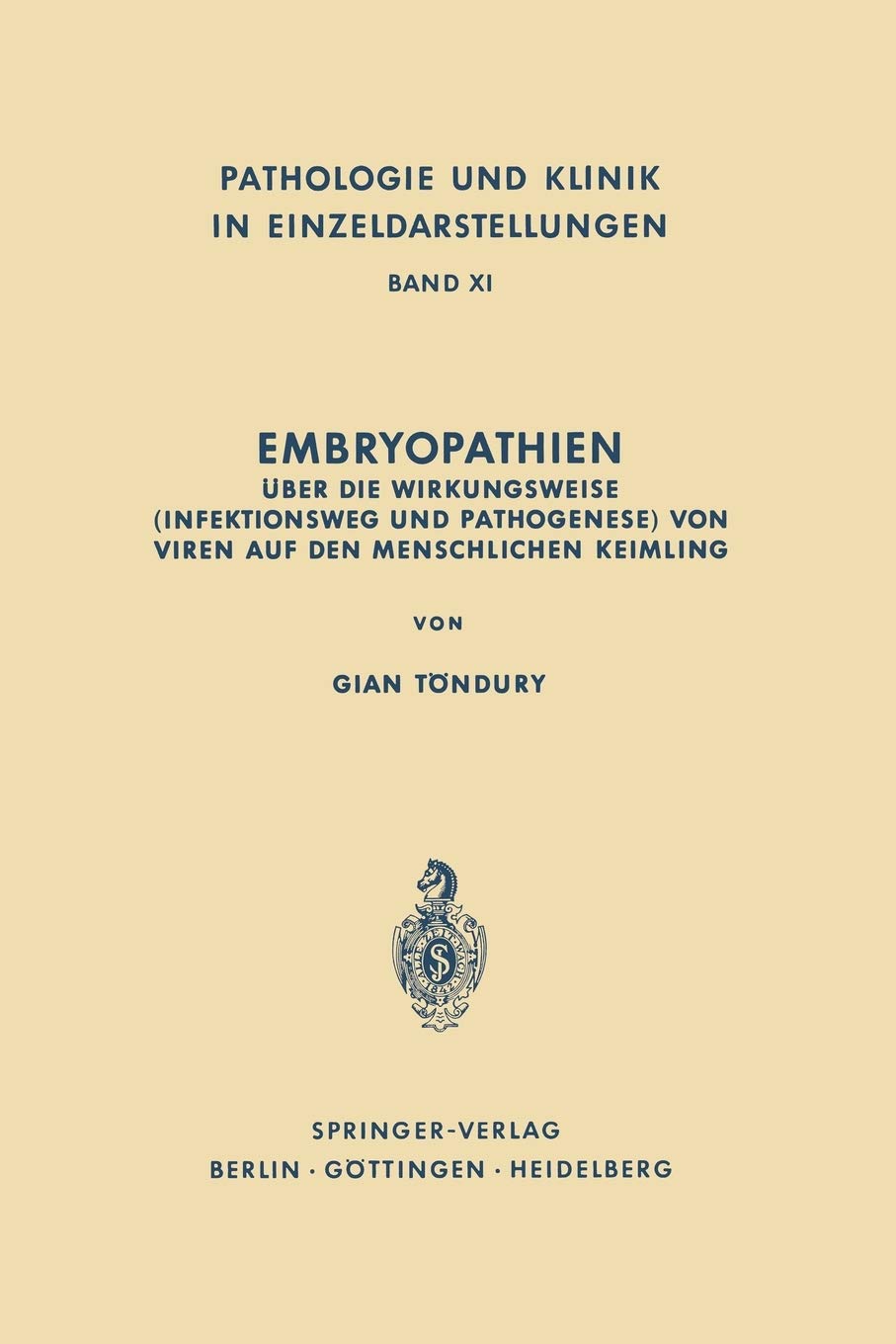 Embryopathien: ber die Wirkungsweise (Infektionsweg und Pathogenese) von Viren auf den menschlichen Keimling (Pathologie und Kli,Used