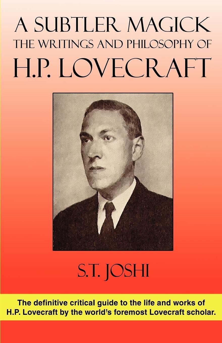 A Subtler Magick: The Writings and Philosophy of H. P. Lovecraft,Used