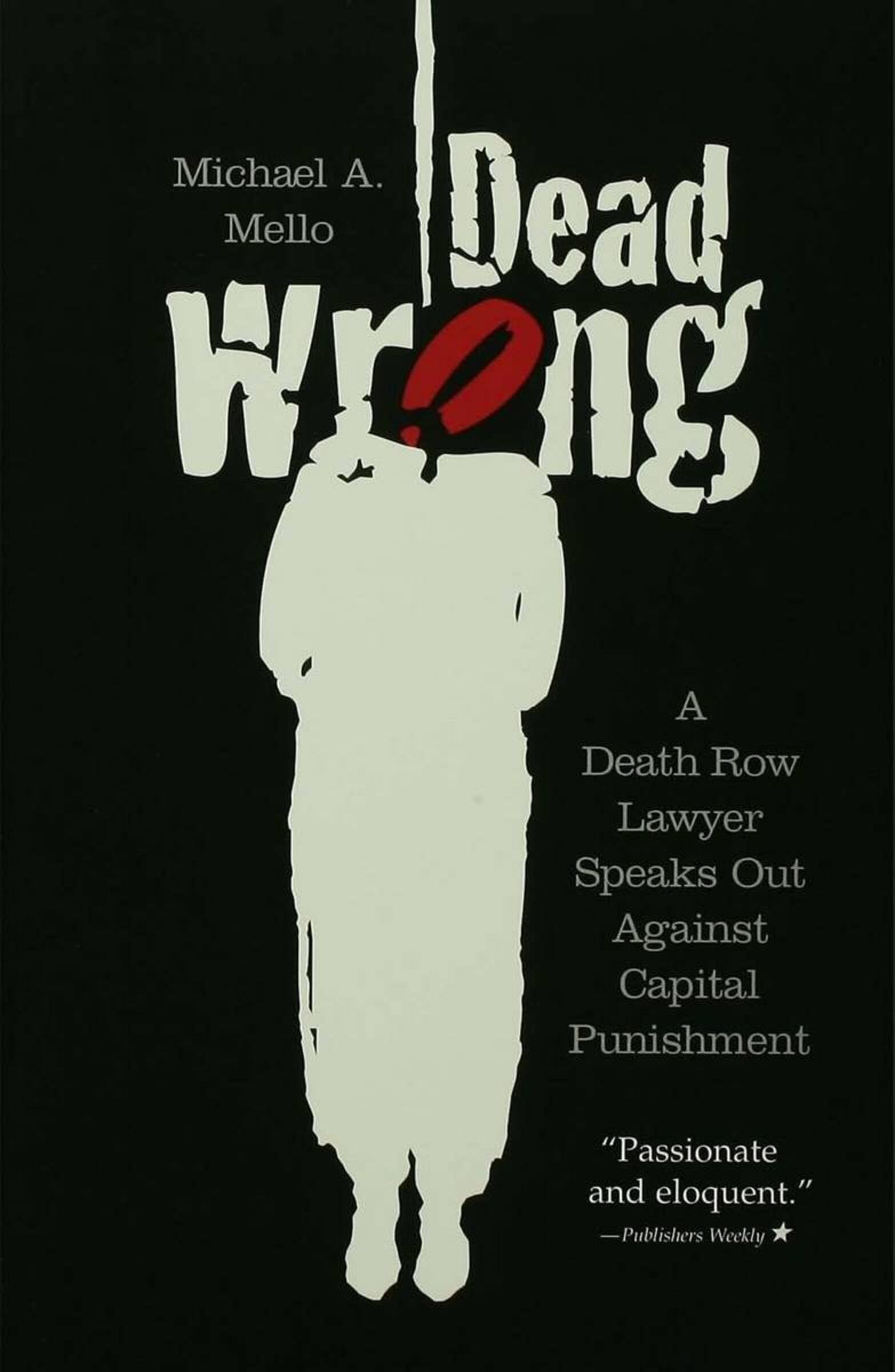 Dead Wrong: A Death Row Lawyer Speaks Out Against Capital Punishment,Used