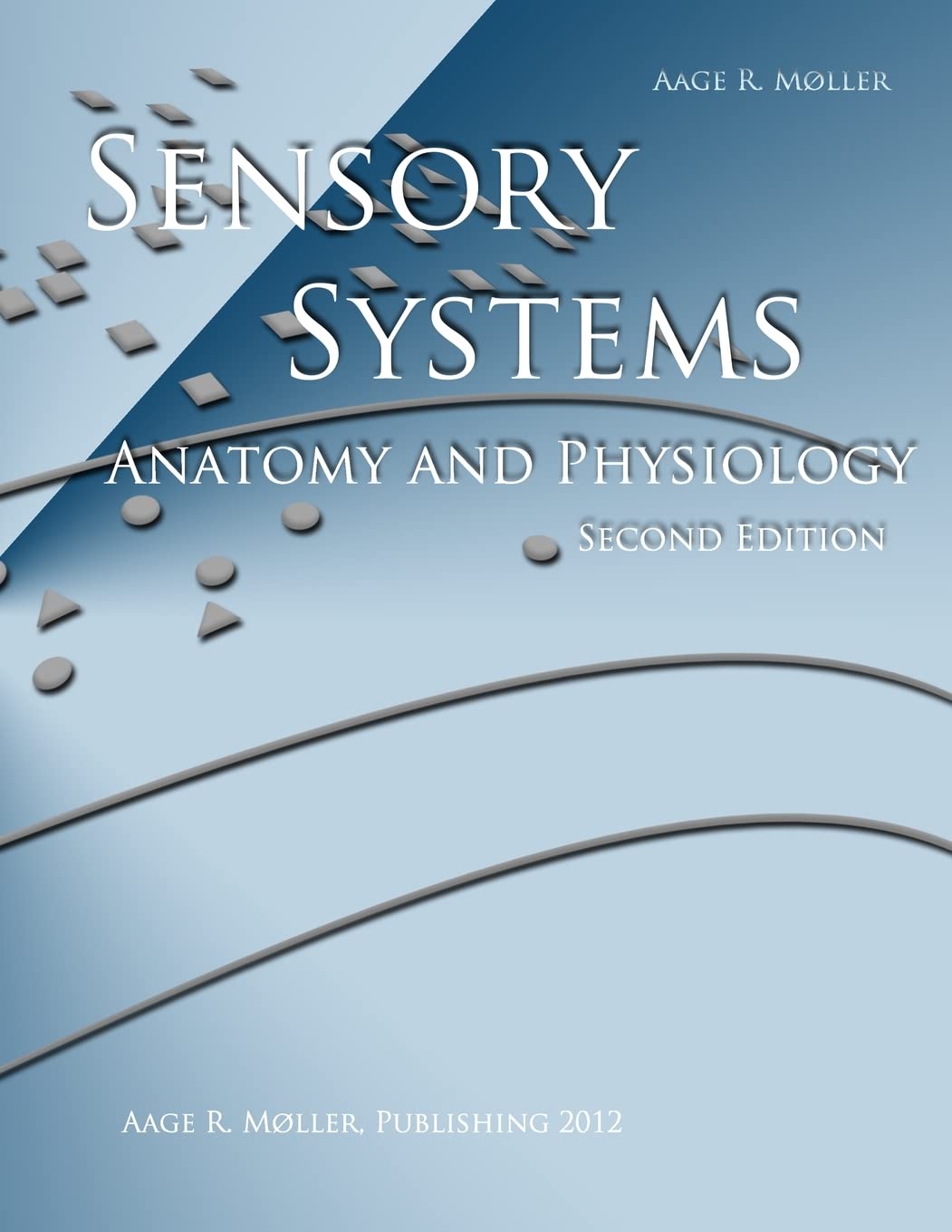 SENSORY SYSTEMS: Anatomy and Physiology, Second Edition,Used