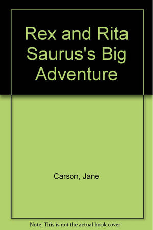 Rex and Rita Sauruss Big Adventure