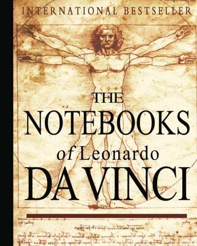The Notebooks Of Leonardo Da Vinci