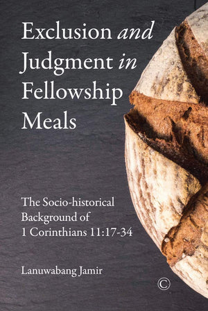 Exclusion and Judgment in Fellowship Meals: The Sociohistorical Background of 1 Corinthians 11:1734,Used