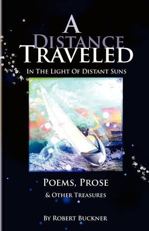 A Distance Traveled: In The Light of Distant Suns  Poems, Prose & Other Treasures,Used