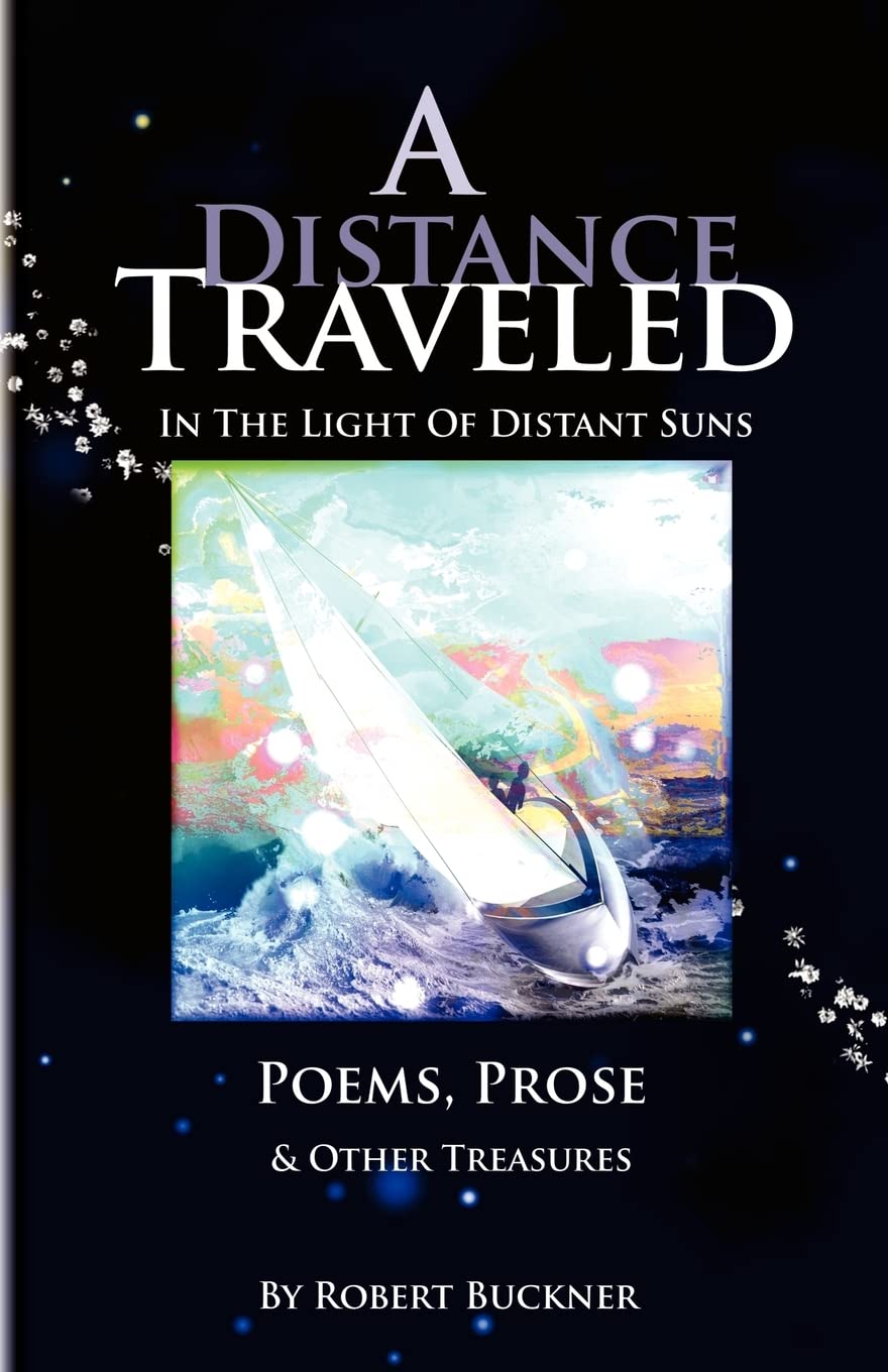 A Distance Traveled: In The Light of Distant Suns  Poems, Prose & Other Treasures,Used