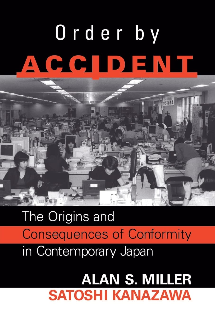 Order by Accident: The Origins and Consequences of Conformity in Contemporary Japan,New