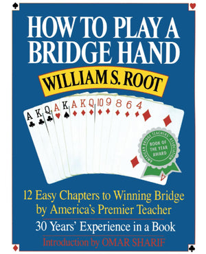 How To Play A Bridge Hand: 12 Easy Chapters To Winning Bridge By America'S Premier Teacher
