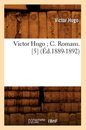 Victor Hugo C. Romans. [5] (D.18891892) (Litterature) (French Edition),New