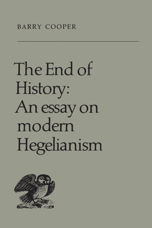 The End of History: An Essay on Modern Hegelianism (Heritage),Used