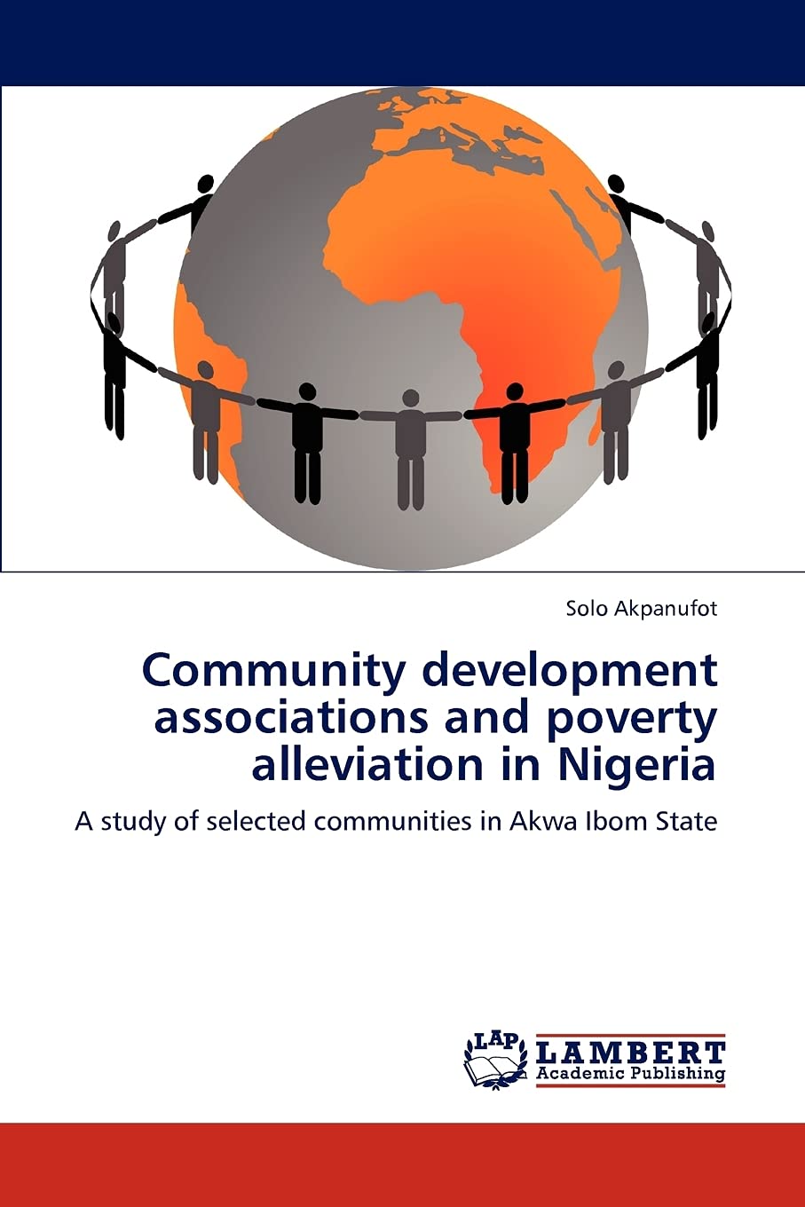 Community development associations and poverty alleviation in Nigeria: A study of selected communities in Akwa Ibom State,Used
