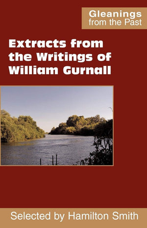 Extracts from the Writings of William Gurnall (Gleanings from the Past),Used