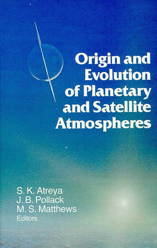 Origin And Evolution Of Planetary And Satellite Atmospheres (The University Of Arizona Space Science Series),Used