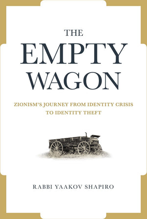 The Empty Wagon: Zionism s journey from identity crisis to identity theft