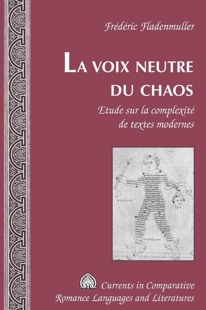 La voix neutre du chaos: Etude sur la complexit de textes modernes (Currents in Comparative Romance Languages and Literatures),Used