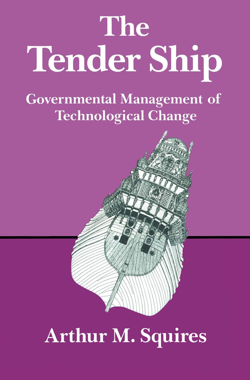 The Tender Ship: Governmental Management of Technological Change,Used