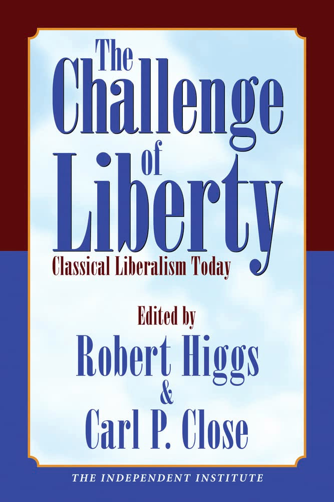 The Challenge of Liberty: Classical Liberalism Today,Used