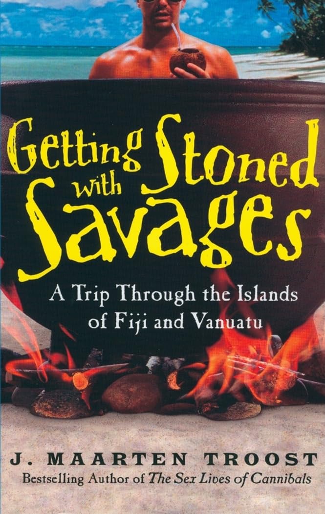 Getting Stoned with Savages: A Trip Through the Islands of Fiji and Vanuatu,Used
