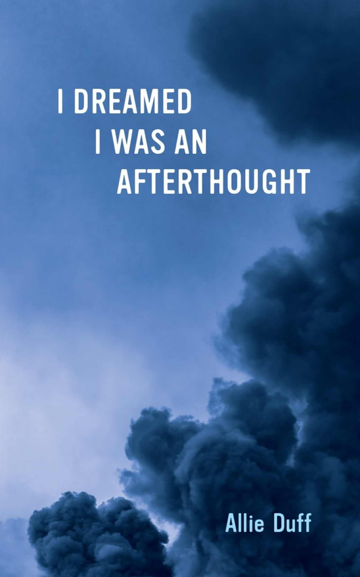I Dreamed I Was an Afterthought (First Poets, 25),New
