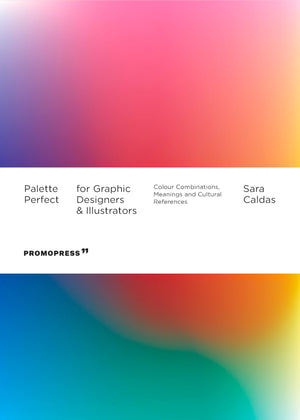 Palette Perfect for Graphic Designers and Illustrators: Colour Combinations, Meanings and Cultural References,Used