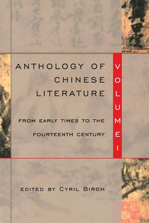 Anthology of Chinese Literature: Volume I: From Early Times to the Fourteenth Century,Used
