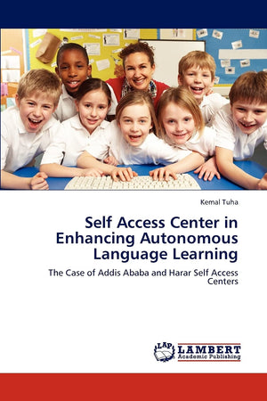 Self Access Center in Enhancing Autonomous Language Learning: The Case of Addis Ababa and Harar Self Access Centers,Used