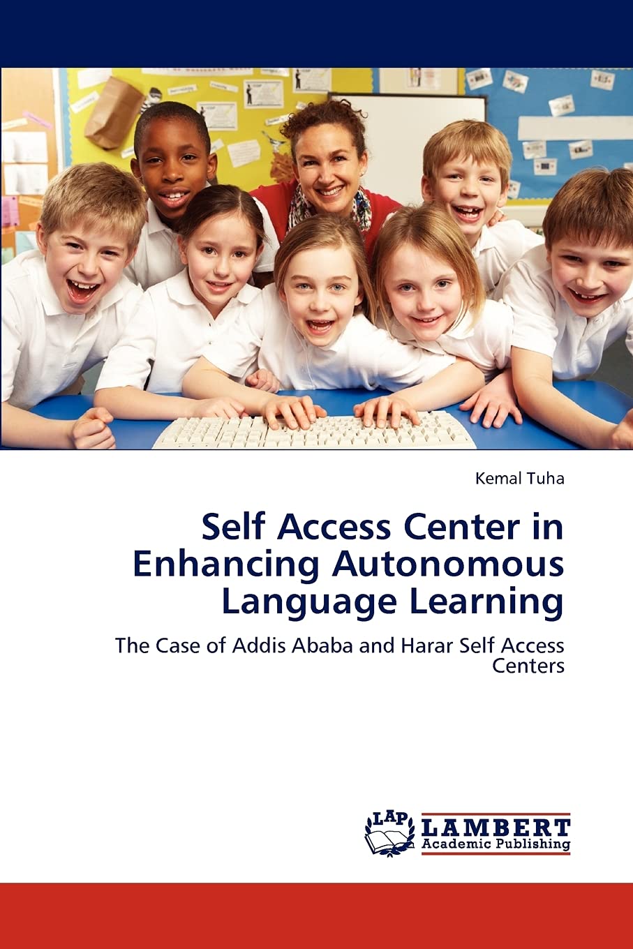 Self Access Center in Enhancing Autonomous Language Learning: The Case of Addis Ababa and Harar Self Access Centers,Used