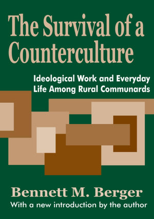 The Survival of a Counterculture: Ideological Work and Everyday Life among Rural Communards,Used