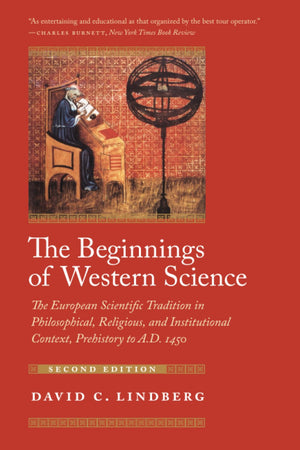 The Beginnings Of Western Science: The European Scientific Tradition In Philosophical, Religious, And Institutional Context, Pre