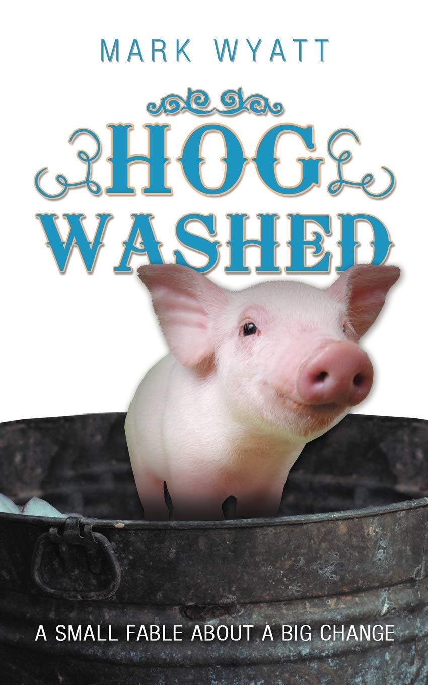 Hog Washed: A Small Fable About A Big Change,Used