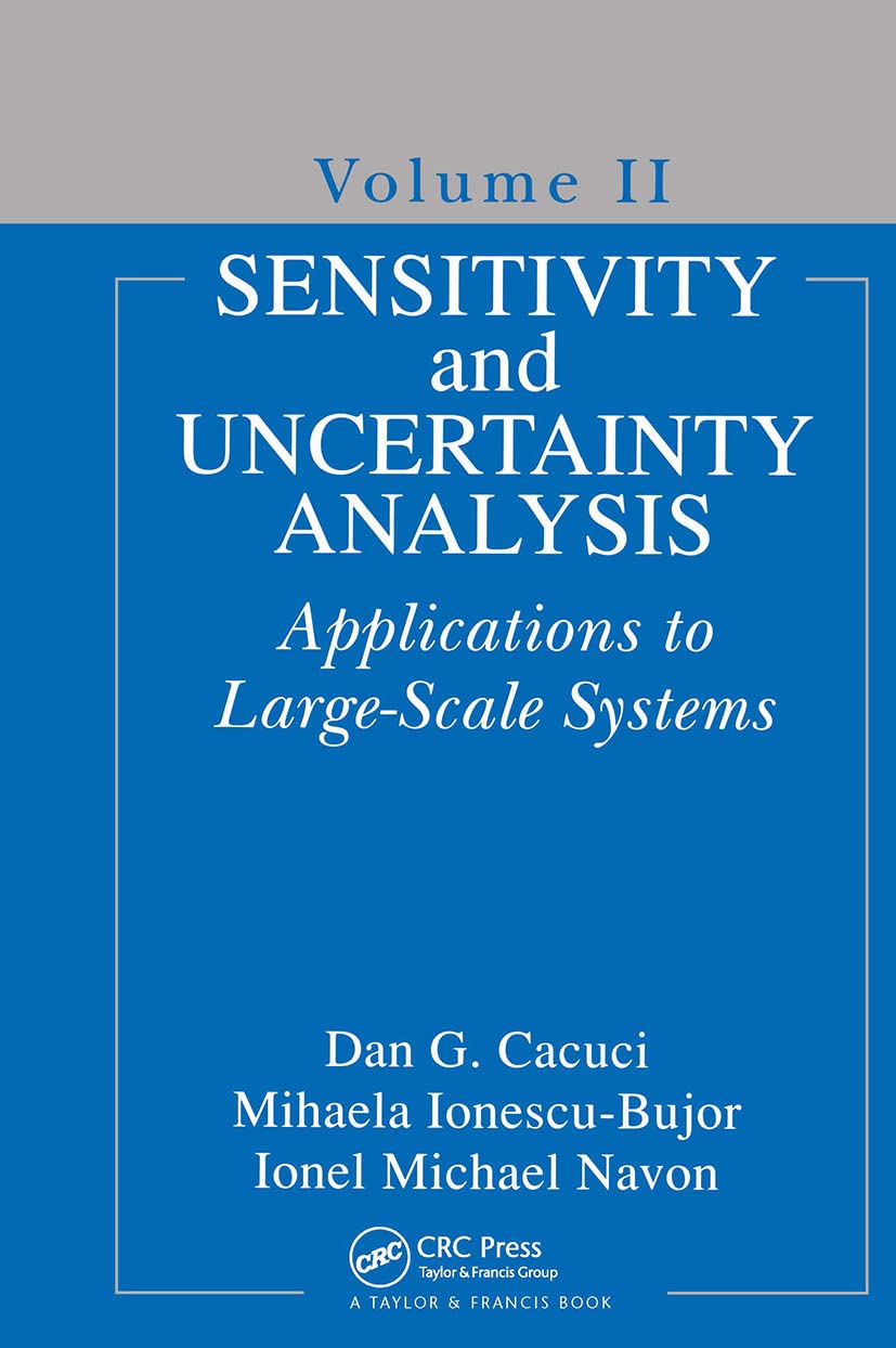 Sensitivity and Uncertainty Analysis, Volume II: Applications to LargeScale Systems,Used