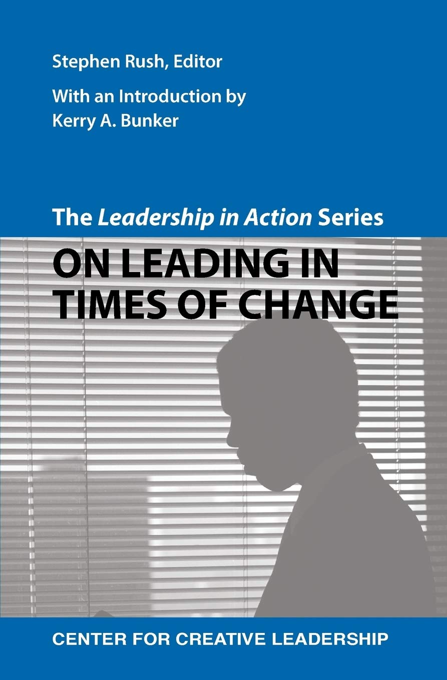 The Leadership In Action Series: On Leading In Times Of Change,Used