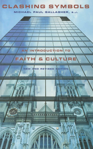 Clashing Symbols (New And Revised Edition): An Introduction To Faith And Culture,New
