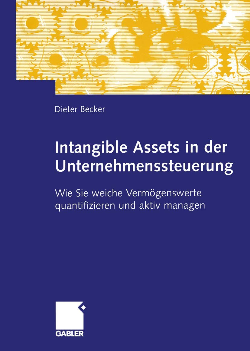 Intangible Assets In Der Unternehmenssteuerung: Wie Sie Weiche Vermgenswerte Quantifizieren Und Aktiv Managen (German Edition),Used