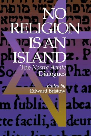 No Religion is an Island: The Nostra Aetate Dialogues,Used