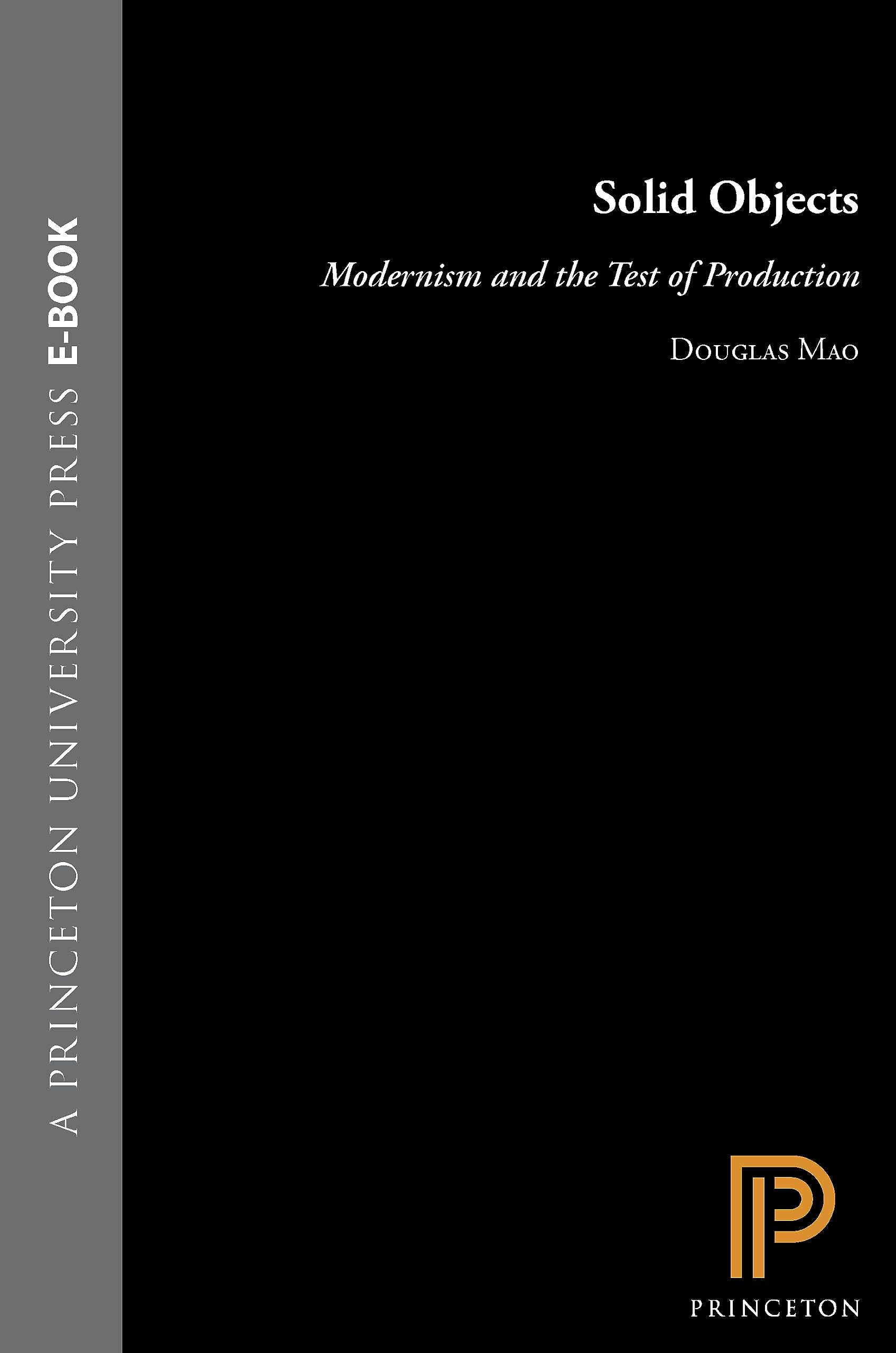 Solid Objects: Modernism and the Test of Production,New