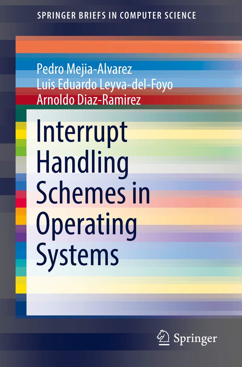 Interrupt Handling Schemes in Operating Systems (SpringerBriefs in Computer Science),Used