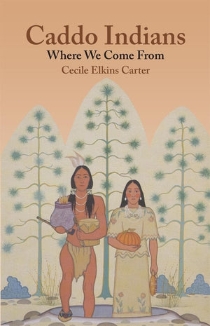 Caddo Indians: Where We Come From,Used