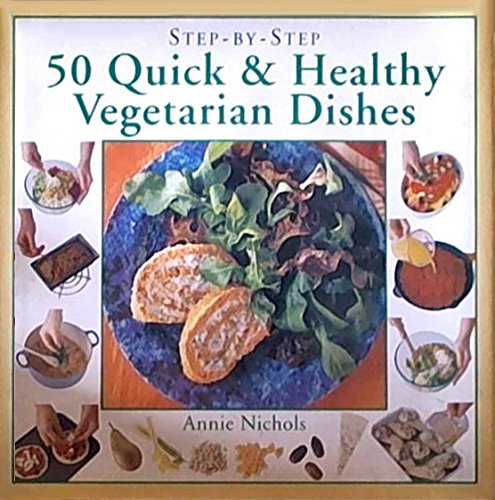 50 Quick & Healthy Vegetarian Dishes: Step by Step,Used