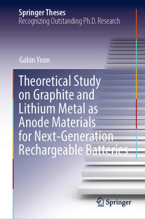Theoretical Study on Graphite and Lithium Metal as Anode Materials for NextGeneration Rechargeable Batteries (Springer Theses),Used