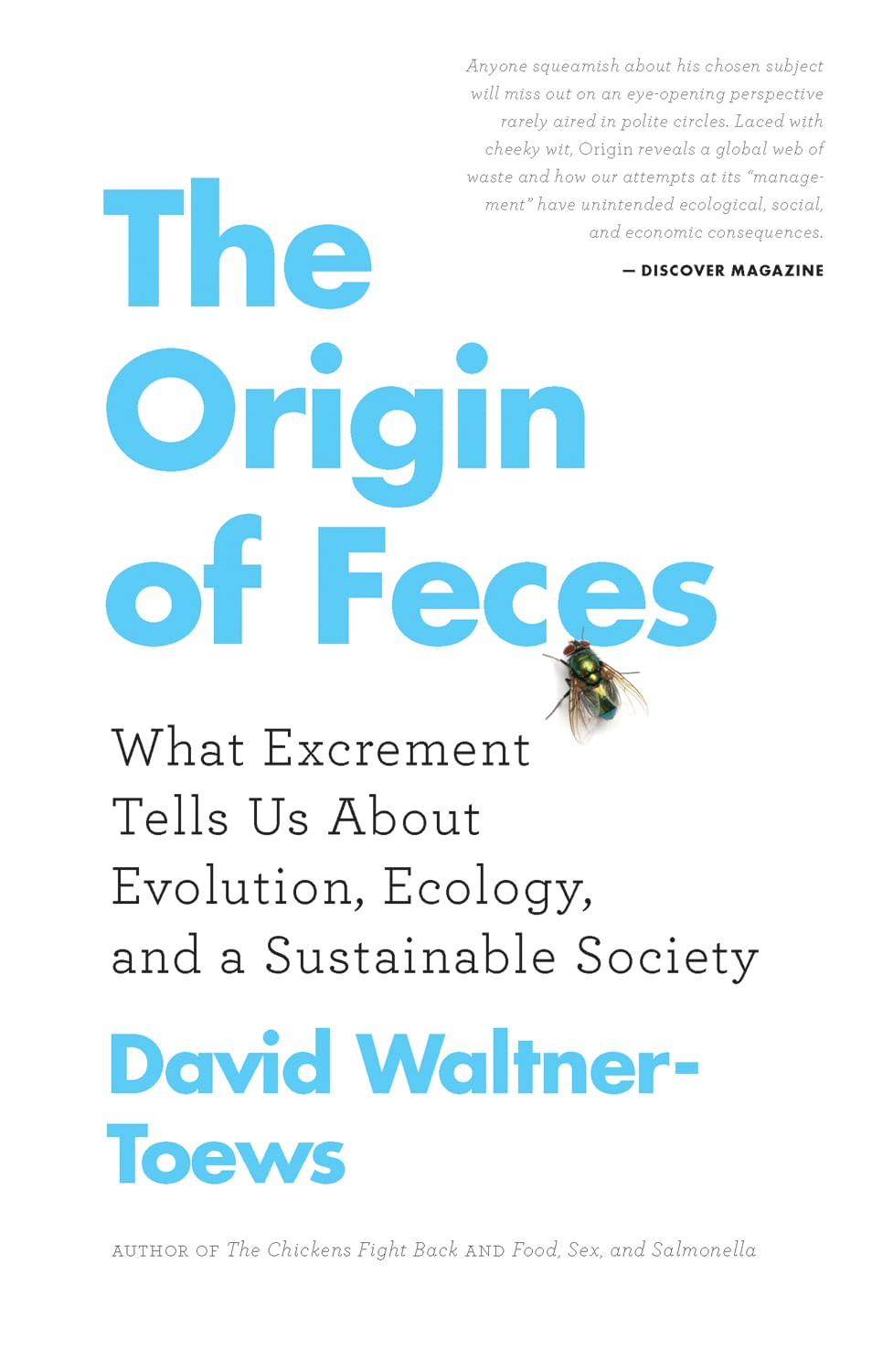 The Origin Of Feces: What Excrement Tells Us About Evolution, Ecology, And A Sustainable Society,Used