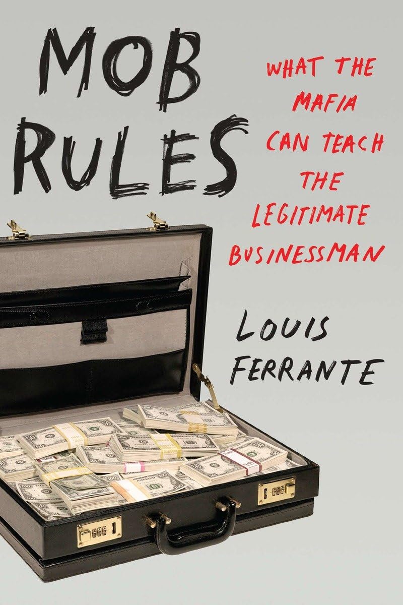 Mob Rules: What the Mafia Can Teach the Legitimate Businessman,Used