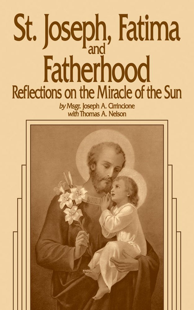 St. Joseph, Fatima and Fatherhood: Reflections on the Miracle of the Sun,Used