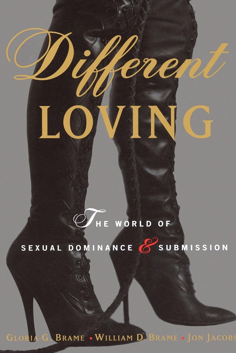 Different Loving: The World Of Sexual Dominance And Submission