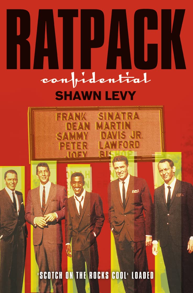 Rat pack confidential: Frank, Dean, Sammy, Peter, Joey & the last great showbiz party,Used