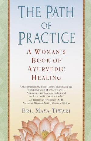 The Path of Practice: A Woman's Book of Ayurvedic Healing,Used