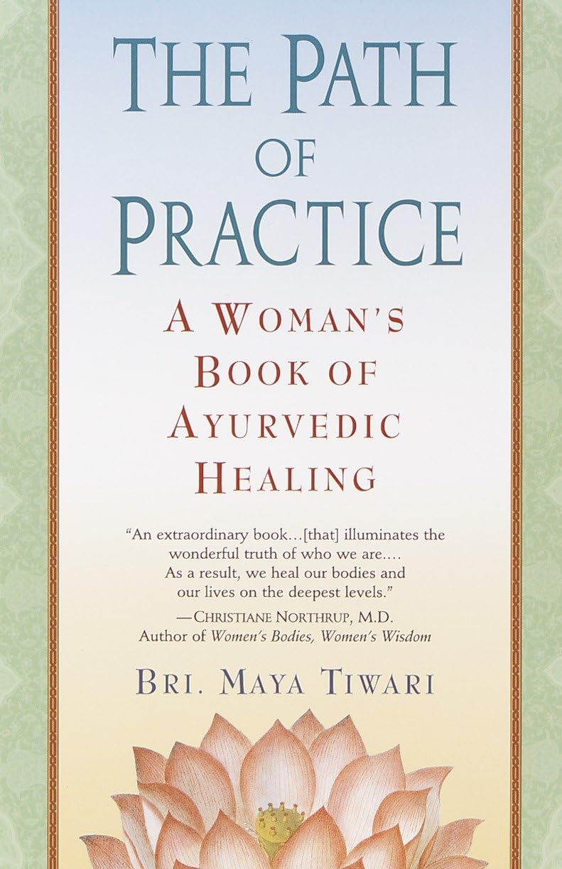 The Path of Practice: A Woman's Book of Ayurvedic Healing,Used