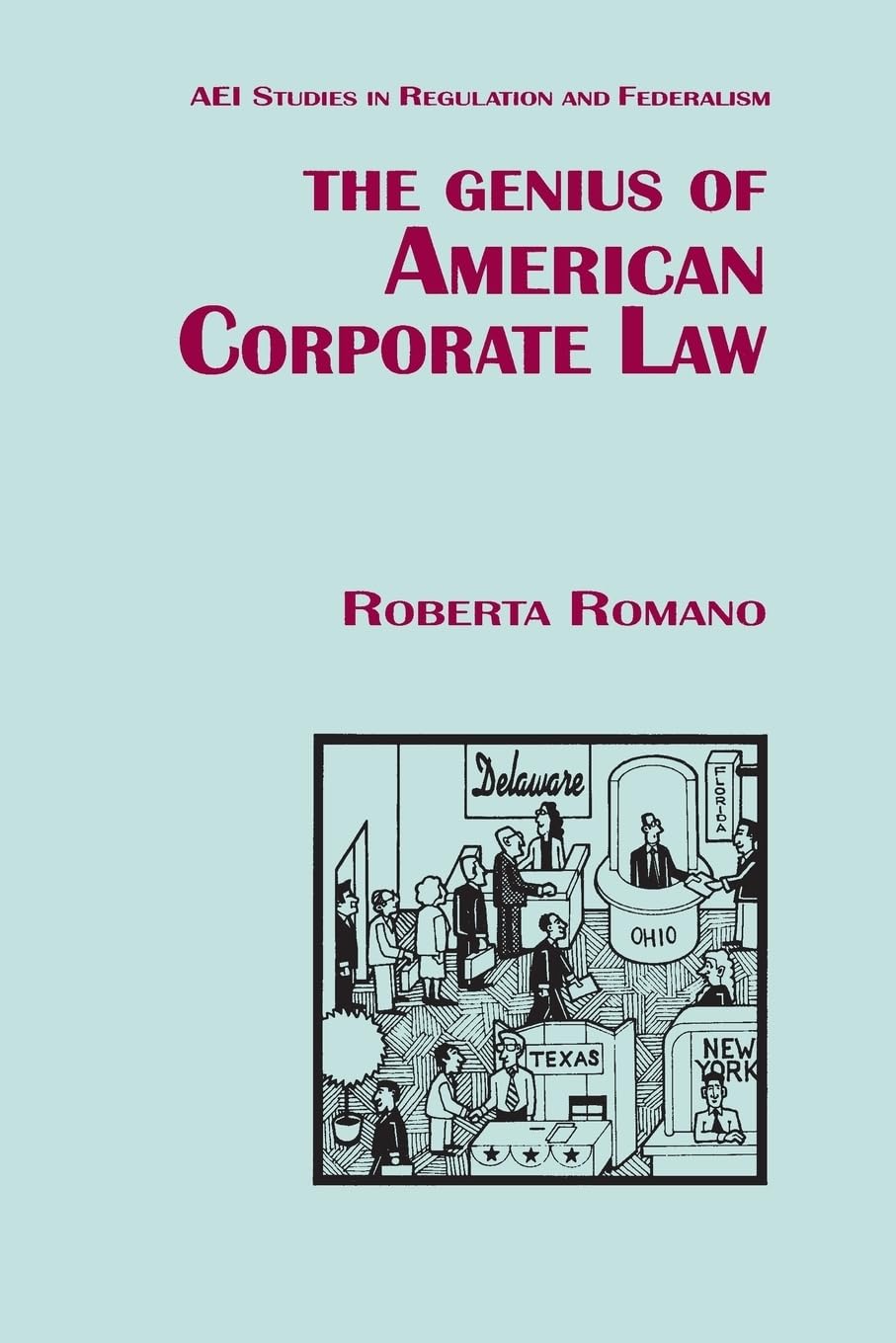 The Genius Of American Corporate Law (Aei Studies In Regulation And Federalism)